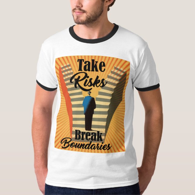 T-shirt Prendre des risques briser les limites (Devant)