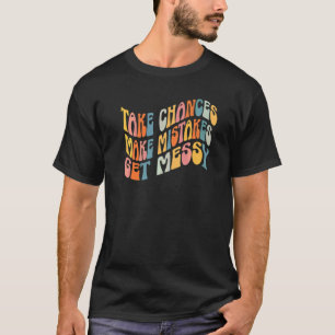 T-shirt Prendre des risques faire des erreurs se salir Rét