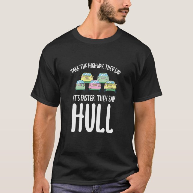 T-shirt Prendre Highway Hull Traffic Royaume-Uni Rush (Devant)