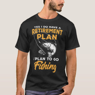 T-shirt Prendre Sa Retraite Je Prévois D'aller Pêcher Idée