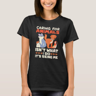 T-shirt Prendre soin des animaux n'est pas ce que je fais 
