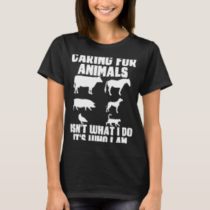 T-shirt Prendre soin des animaux n'est pas ce que je fais 