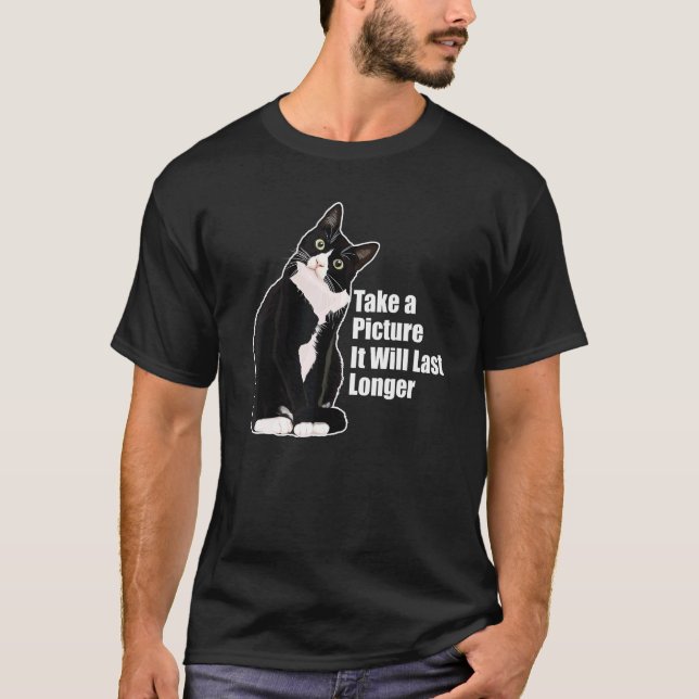 T-shirt Prendre une photo, cela durera plus longtemps, drô (Devant)