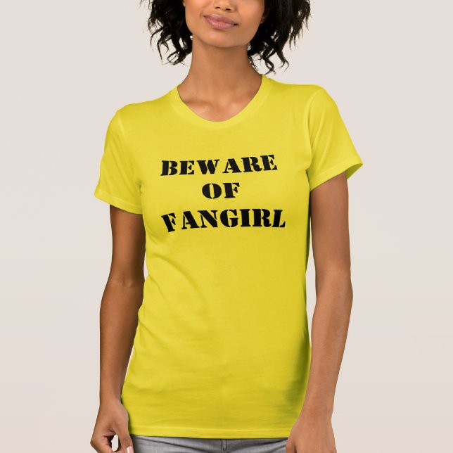 T-shirt Prenez garde de la chemise de Fangirl (Devant)