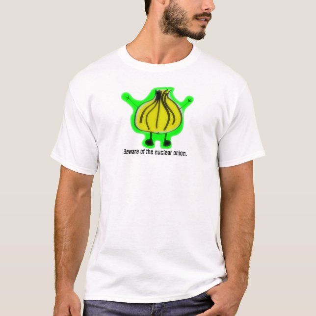 T-shirt Prenez garde de l'oignon nucléaire (Devant)