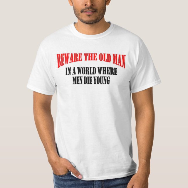T-SHIRT PRENEZ GARDE DU VIEIL HOMME (Devant)