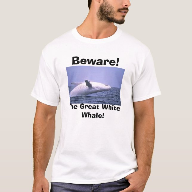 T-shirt Prenez garde ! , la grande baleine blanche ! (Devant)