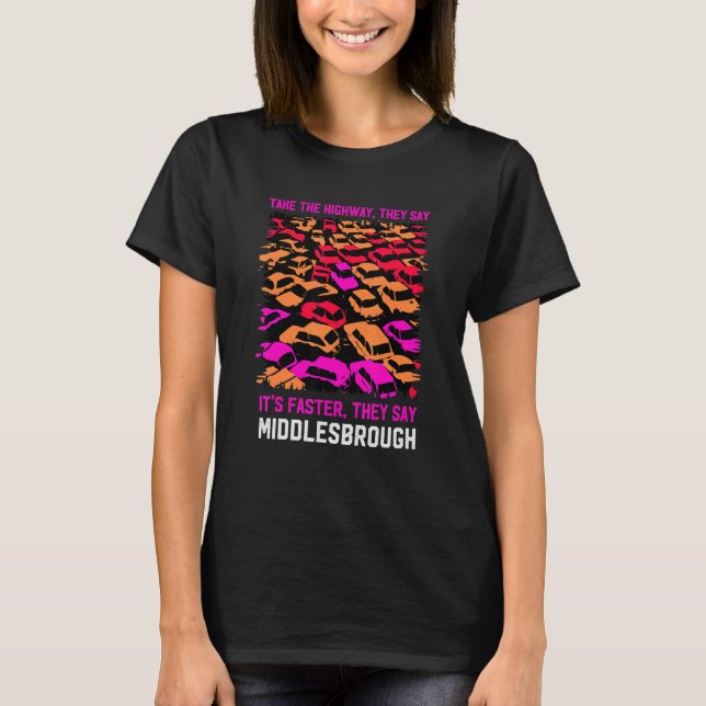T-shirt Prenez La Route Middlesbrough Traffic Uk Rush Hou (Devant)