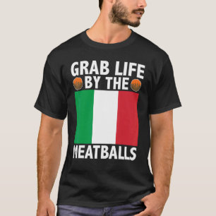 T-shirt Prenez La Vie Par Les Boulettes De Meatballs Itali