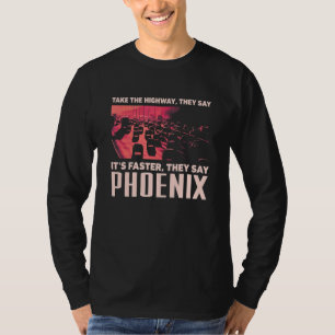T-shirt Prenez L'Autoroute Phoenix Humour Arizona Traitez-