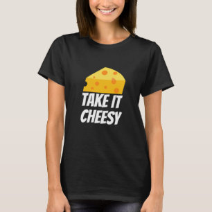 T-shirt Prenez-Le Cheesy
