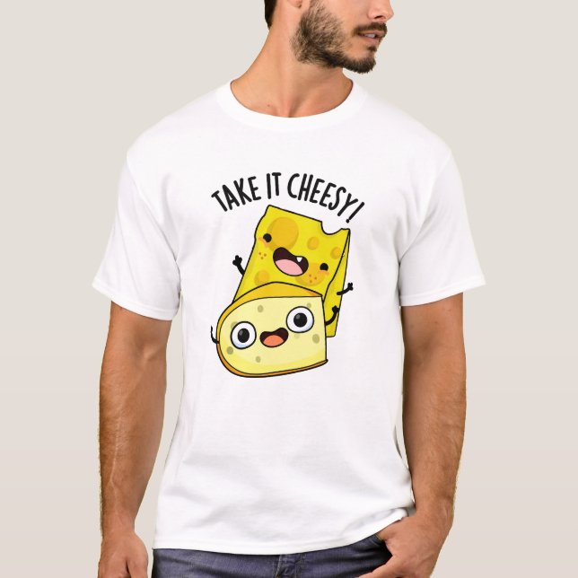 T-shirt Prenez-Le Cheesy Funky Food Pun (Devant)