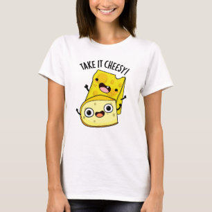 T-shirt Prenez-Le Cheesy Funky Food Pun