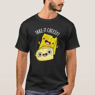 T-shirt Prenez-le Cheesy Funny Food Pun Dark BG