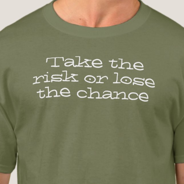 T-shirt Prenez le risque ou perdez la chance. Devis inspir (Créateur téléchargé)