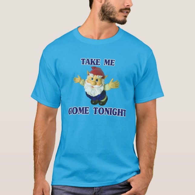 T-shirt Prenez-moi le gnome ce soir (Devant)