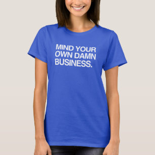 T-shirt Prenez soin de votre propre entreprise