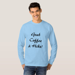 T-shirt Prenez un café et partez en randonnée