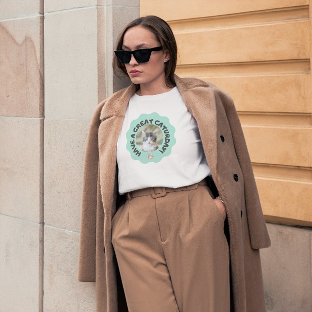 T-shirt Prenez un grand caturjour ! Photo de chat Turquois (Créateur téléchargé)