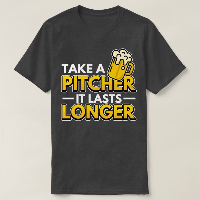 T-shirt Prenez Un Pitcher Il Dure Plus Longs Cadeaux De Ba (Design devant)