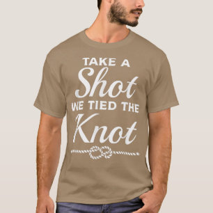 T-shirt Prenez Un Tir Nous Avons Noué Le Nœud Mariage Unio