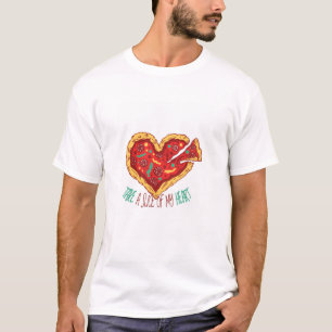 T-shirt Prenez une tranche de mon coeur de pizza