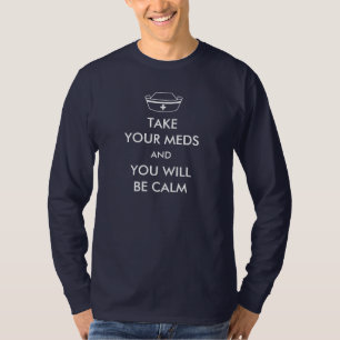 T-shirt Prenez Vos Mèdes Et Vous Serez Calme