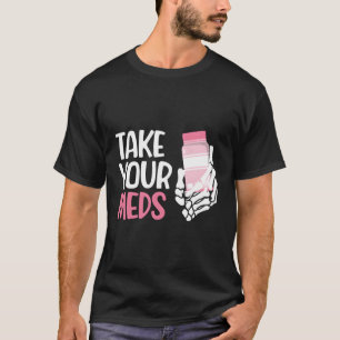T-shirt Prenez vos médicaments Aide médicale Aide médicale