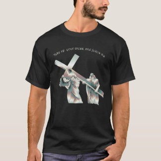 T-shirt Prenez votre croix et suivez-moi