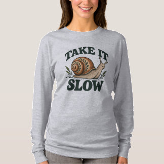 T-shirt Prenez Votre Temps - Escargot Fantaisiste de la Fo