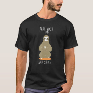 T-shirt Prenez Votre Temps Et Brillez Paresseux Inspiratio