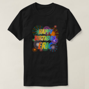 T-shirt Prénom "ERIC", Fun "HEUREUX ANNIVERSAIRE"
