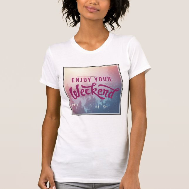 T-shirt Préparez pour le week-end (Devant)