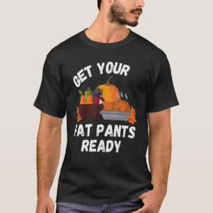 T-shirt Préparez vos pantalons de graisse à tarte Citrouil