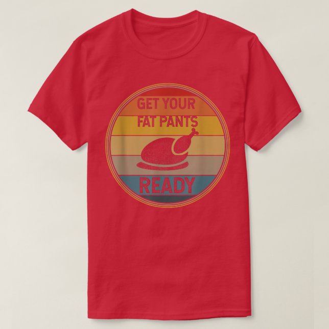 T-shirt Préparez votre gros pantalon drôle de remerciement (Design devant)