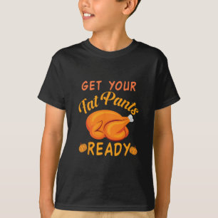 T-shirt Préparez Votre Pantalon Gros Pour La Din­de De Tha