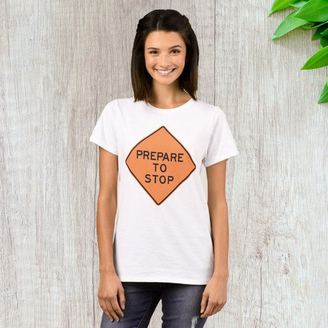 T-shirt Préparez-vous à arrêter la signalisation routière (Créateur téléchargé)