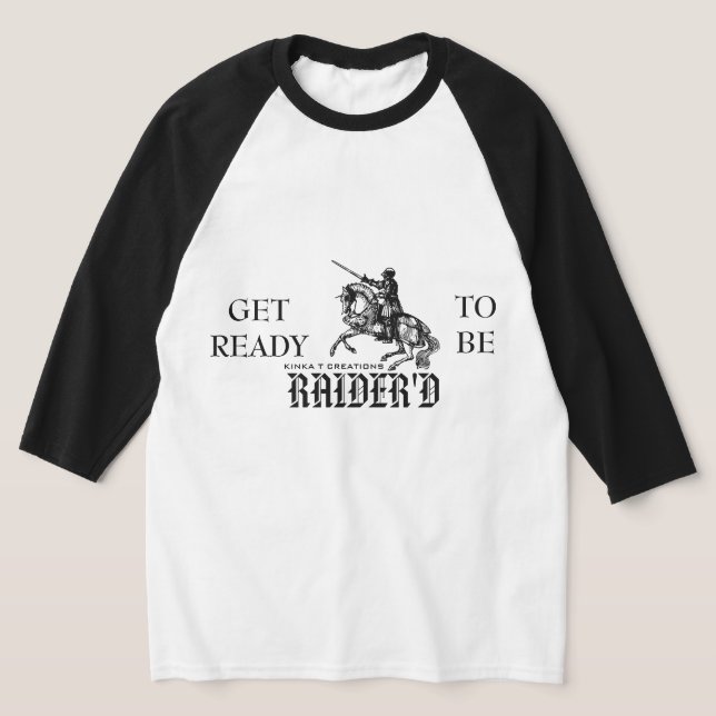 T-shirt Préparez-vous à être Raider d Raglan Shirt (Poser)