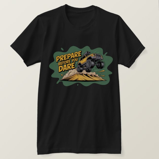 T-shirt Préparez-vous avant de vous lancer dans un SUV tou (Design devant)