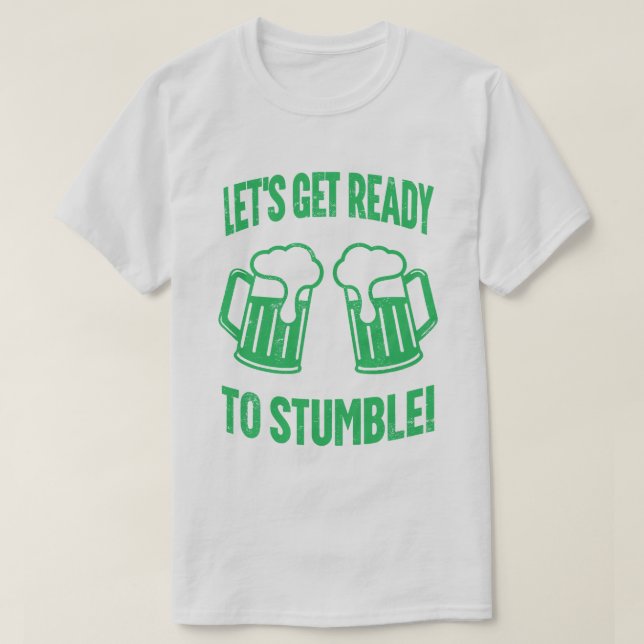 T-shirt Préparons-nous à trébucher Funny St Patrick's Day (Design devant)