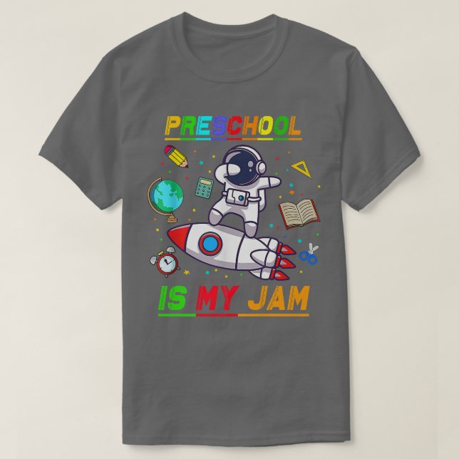 T-shirt Preschool Is My Jam  Astronaut Back to School Eplo (Design devant)