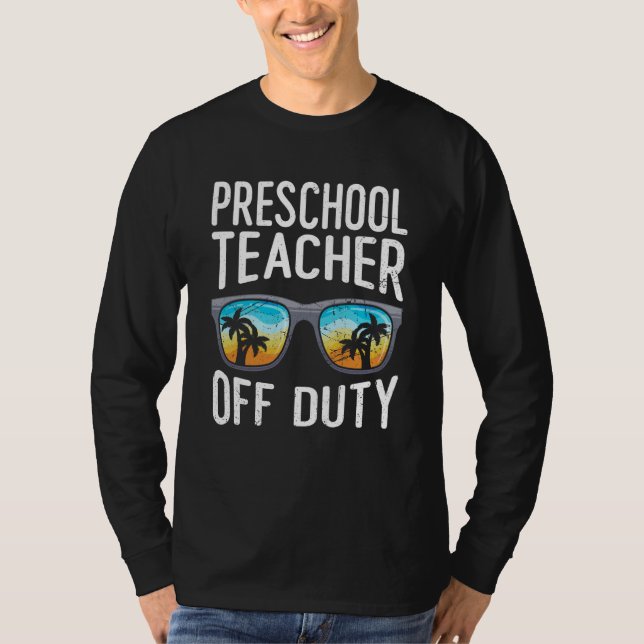 T-shirt Preschool kindergarten educator off duty teacher   (Devant)