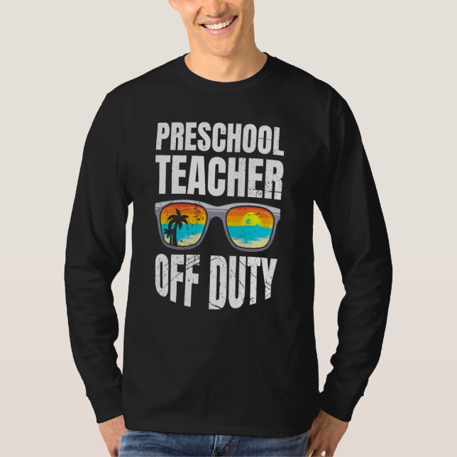 T-shirt Preschool kindergarten educator off duty teacher   (Devant)