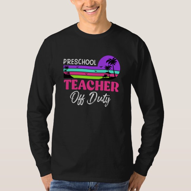 T-shirt Preschool teacher off school vacation duty teacher (Devant)