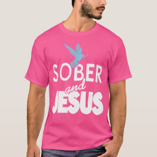 T-shirt Présent de sobriété chrétienne Sober And Jesus