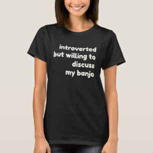 T-shirt Présentation de la volonté de discuter Banjos Intr