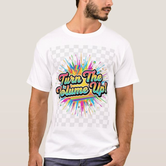 T-shirt présenté comme "Augmentez le volume" (Devant)