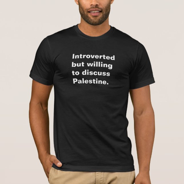 T-shirt Présenté mais disposé à discuter du texte palestin (Devant)