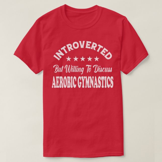 T-shirt Présenté mais prêt à discuter de GYMNAST AEROBIC (Design devant)