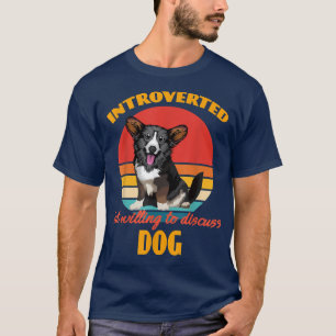 T-shirt Présenté mais prêt à discuter des chiens Cardigan